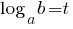log_a{b}=t