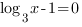 log_3{x}-1=0