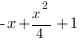 -x+{x^2}/4+1