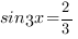 sin3x=2/3