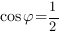 cos{varphi}=1/2  