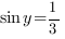 sin {y}=1/3