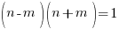 (n-m)(n+m)=1