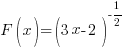 F(x)=(3x-2)^{-1/2}