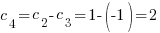 c_4=c_2-c_3=1-(-1)=2