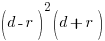 (d-r)^2(d+r)