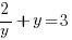 {2/y}+y=3