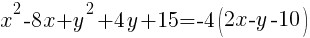 x^2-8x+y^2+4y+15=-4({2x-y-10})