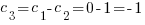 c_3=c_1-c_2=0-1=-1