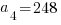 a_4=248
