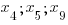 x_4; x_5; x_9