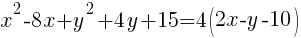 x^2-8x+y^2+4y+15=4({2x-y-10})