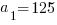 a_1=125
