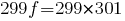 299f=299*301