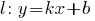 l:~ y=kx+b