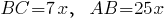 BC=7x, ~~AB=25x