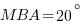 MBA=20^{circ}