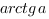 arctg{a}
