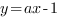 y=ax-1 