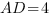 AD=4
