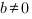 b<>0