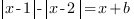 delim{|}{x-1}{|}-delim{|}{x-2}{|}=x+b 