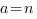 a=n