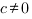 c<>0
