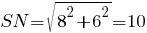 SN=sqrt{8^2+6^2}=10