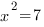 x^2=7