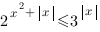 {{2^{x^2+{delim{|}{x}{|}}}<=3^{{delim{|}{x}{|}}}}}