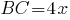 BC=4x