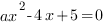 ax^2-4x+5=0