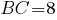 BC=8