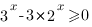 3^x-3*2^x>=0