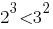 2^3<3^2