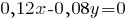 0,12x-0,08y=0