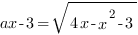 ax-3=sqrt{4x-x^2-3}