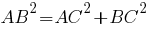 AB^2=AC^2+BC^2