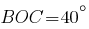 BOC=40^{circ}