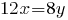 12x=8y