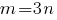 m=3n