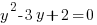 y^2-3y+2=0