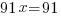 91x=91