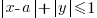 delim{|}{x-a}{|}+delim{|}{y}{|}<=1