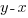 y-x