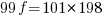 99f=101*198