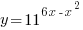 y=11^{6x-x^2}
