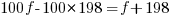 100f-100*198=f+198
