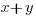 x+y